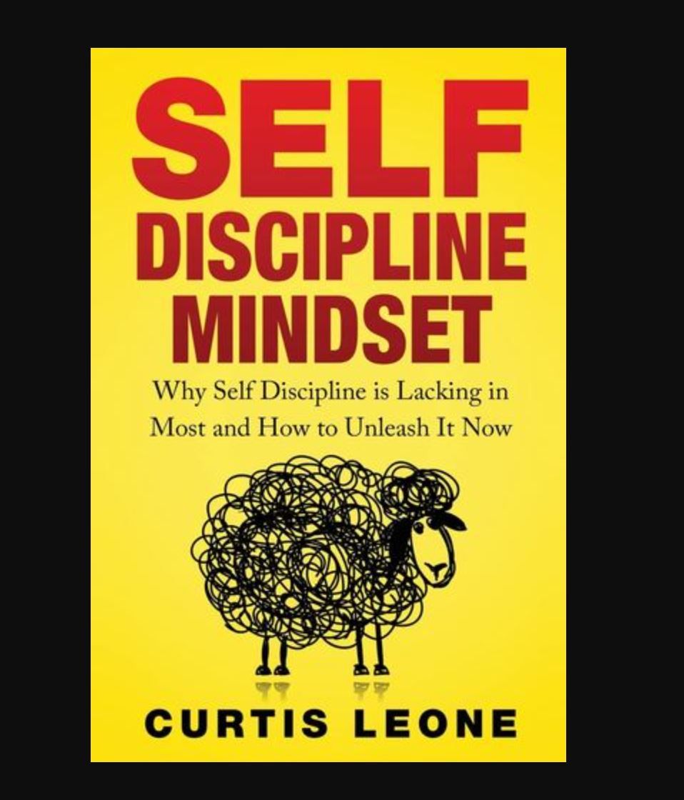 "Self Discipline Mindset" Book By Curtis Leone