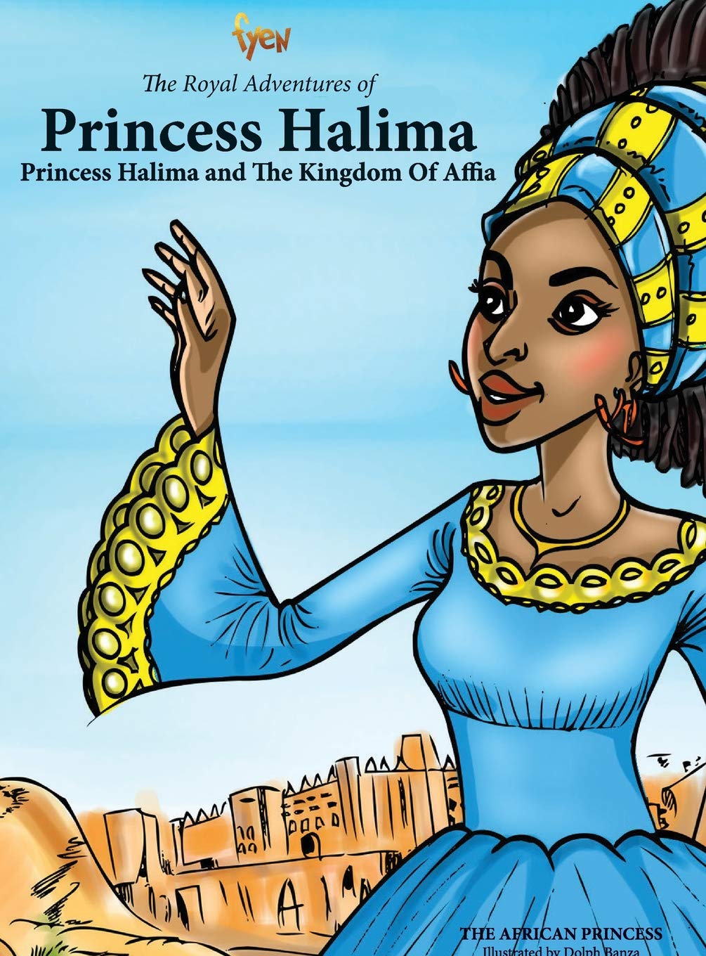 The Royal Adventures of Princess Halima: Princess Halima and The Kingdom of Affia" Book By Fyen