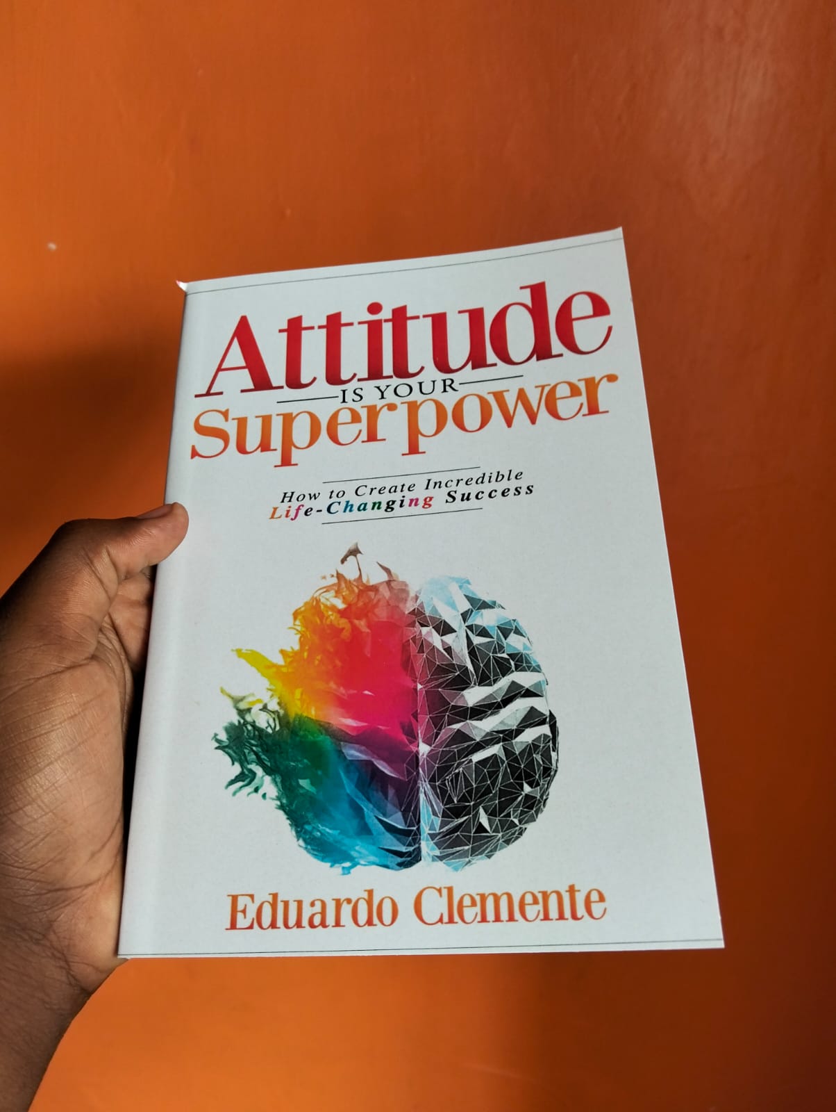 "Attitude is Your Superpower" Book By Eduardo Clemente