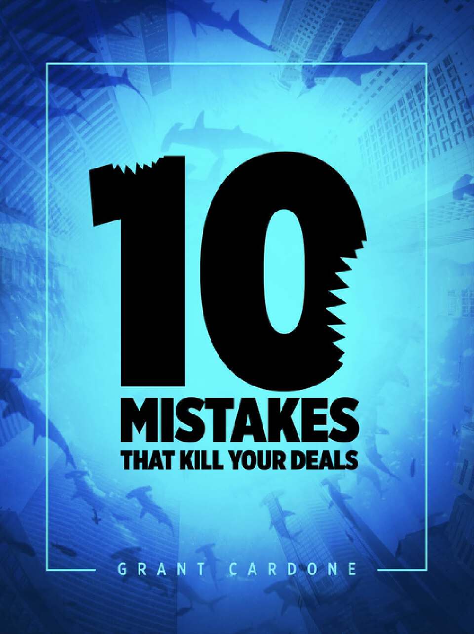 10 Mistakes That Kill Your Deals Book By Grant Cardone