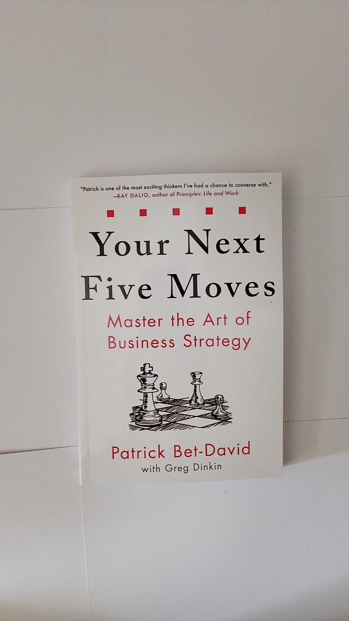 "Your Next Five Moves: Master the Art of Business Strategy" Book By Patrick Bet-David.