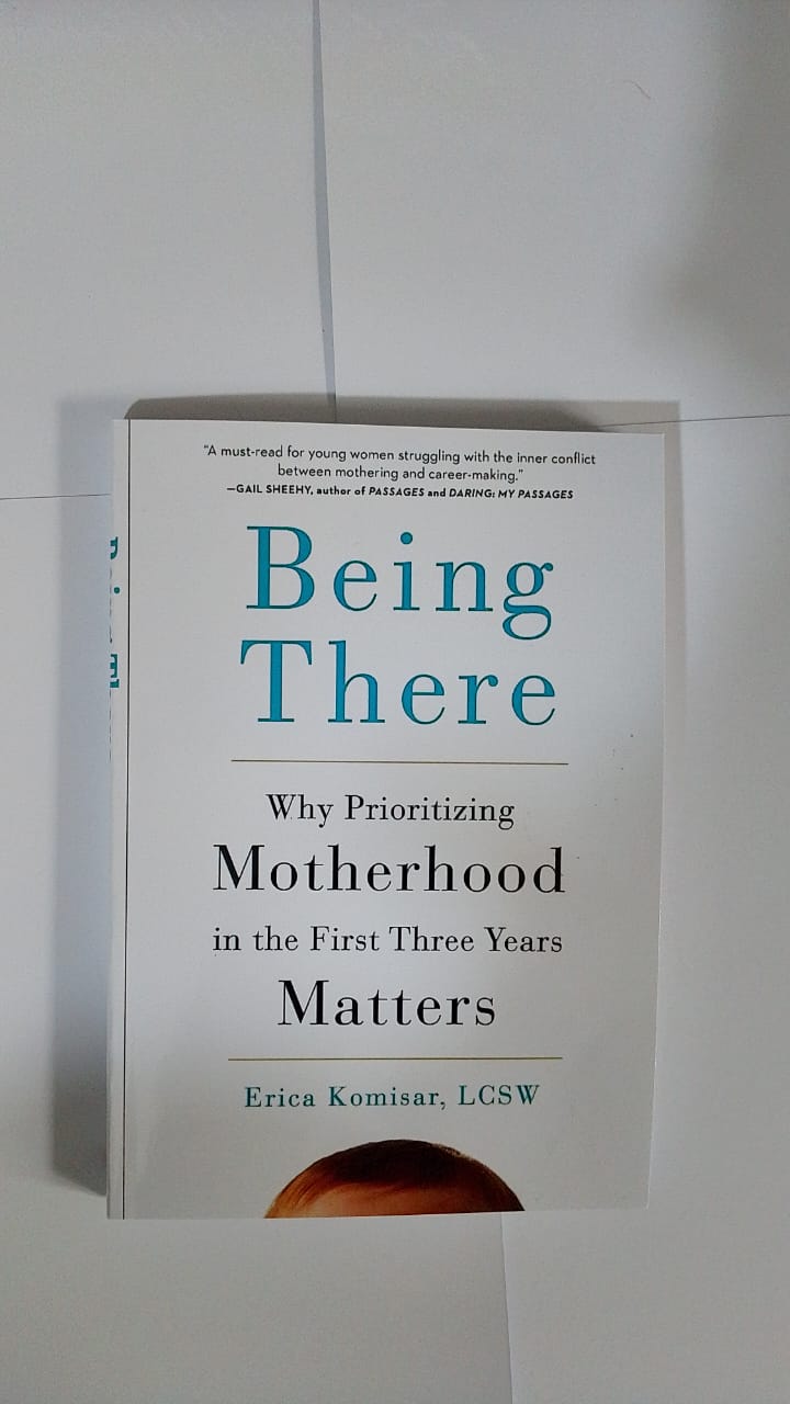 Being There Book By Erica Komisar, LCSW