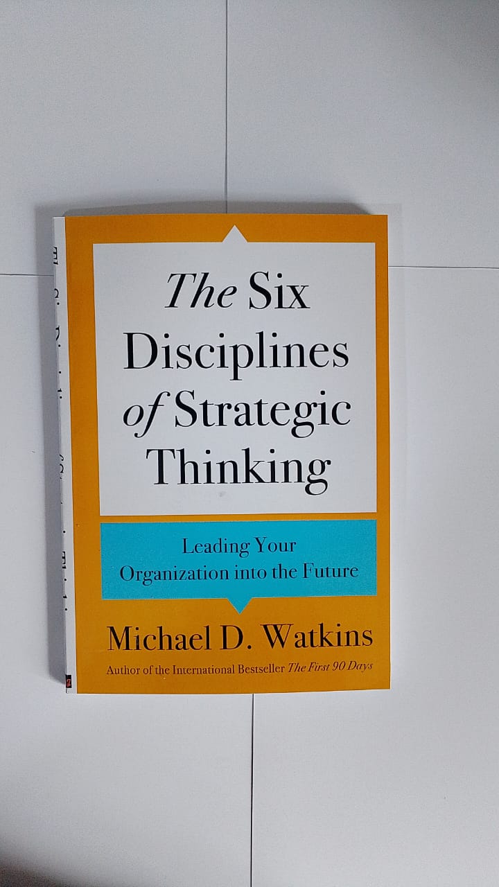 "The Six Disciplines of Strategic Thinking" Book By Michael D. Watkins