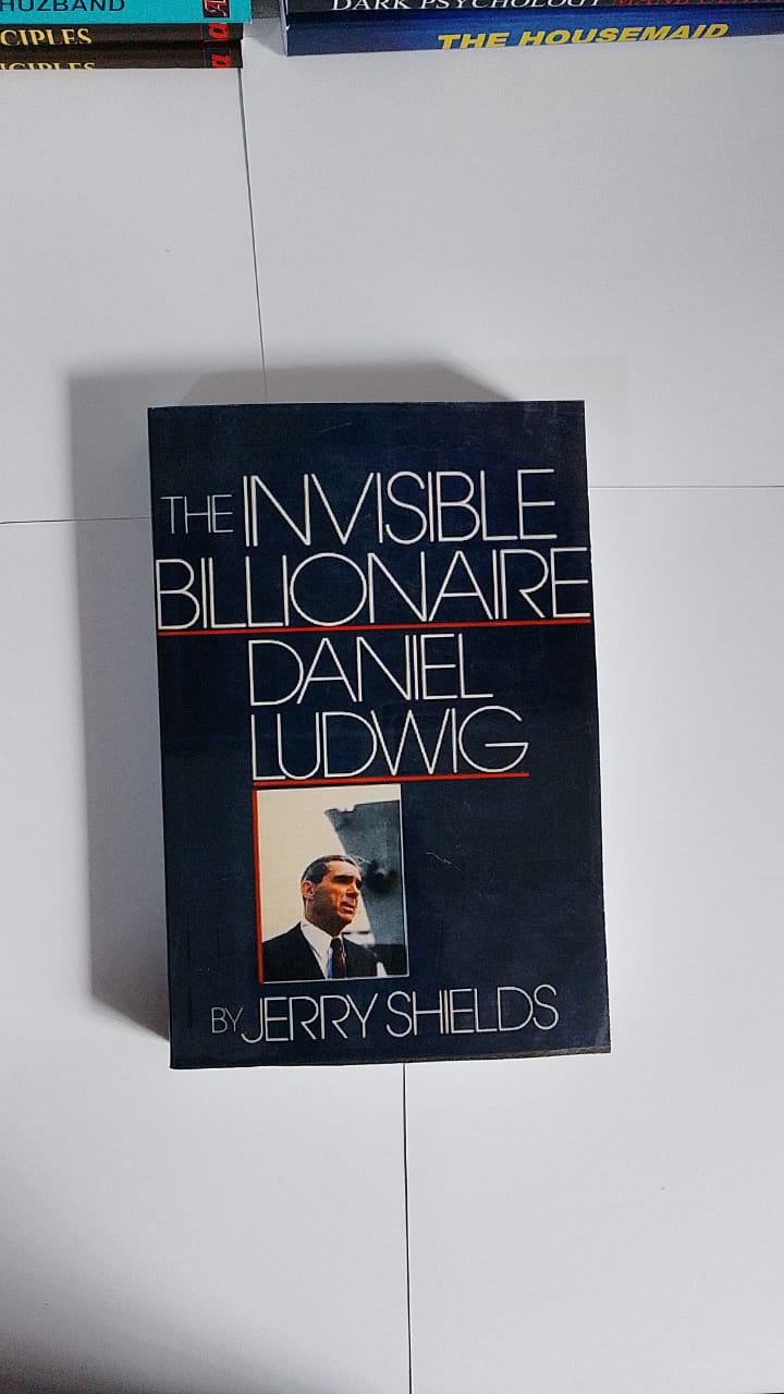 "The Invisible Billionaire: Daniel Ludwig" Book By Jerry Shields