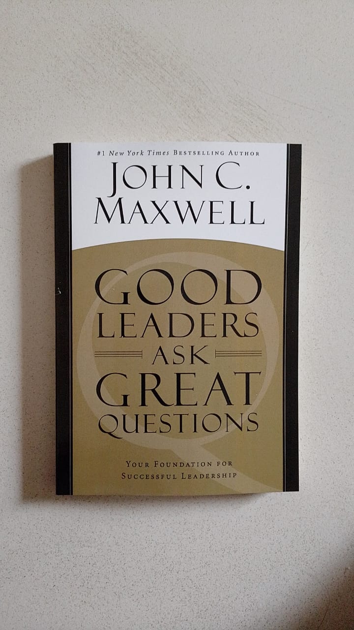 "Good Leaders Ask Great Questions" Book By John C. Maxwell
