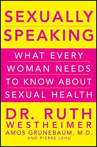 "Sexually Speaking" Book By Dr. Ruth Westheimer, Amos Grunebaum, M.D., and Pierre Lehu
