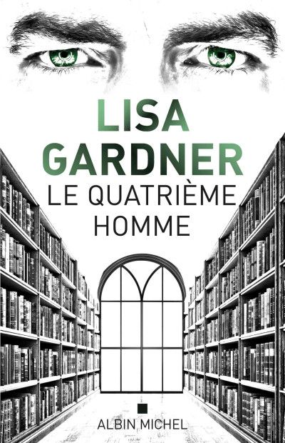 Le Quatrième Homme Livre Par Lisa Gardner [French Version]
