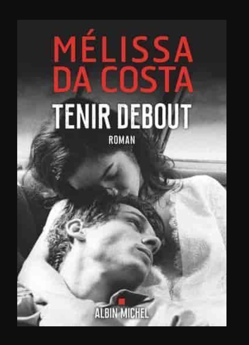Tenir debout Book By Mélissa Da Costa [French Version]