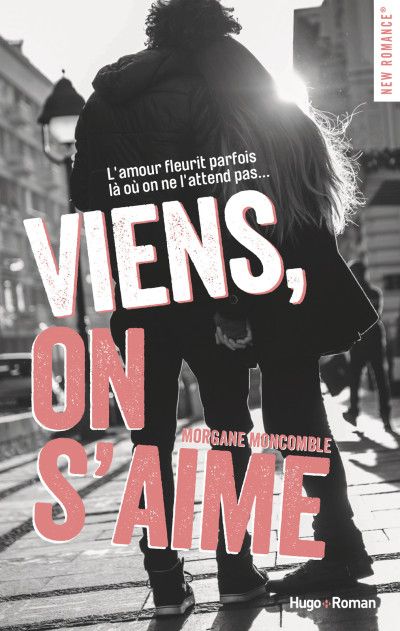 "Viens, on s'aime" Book By Morgane Moncomble [French Version]