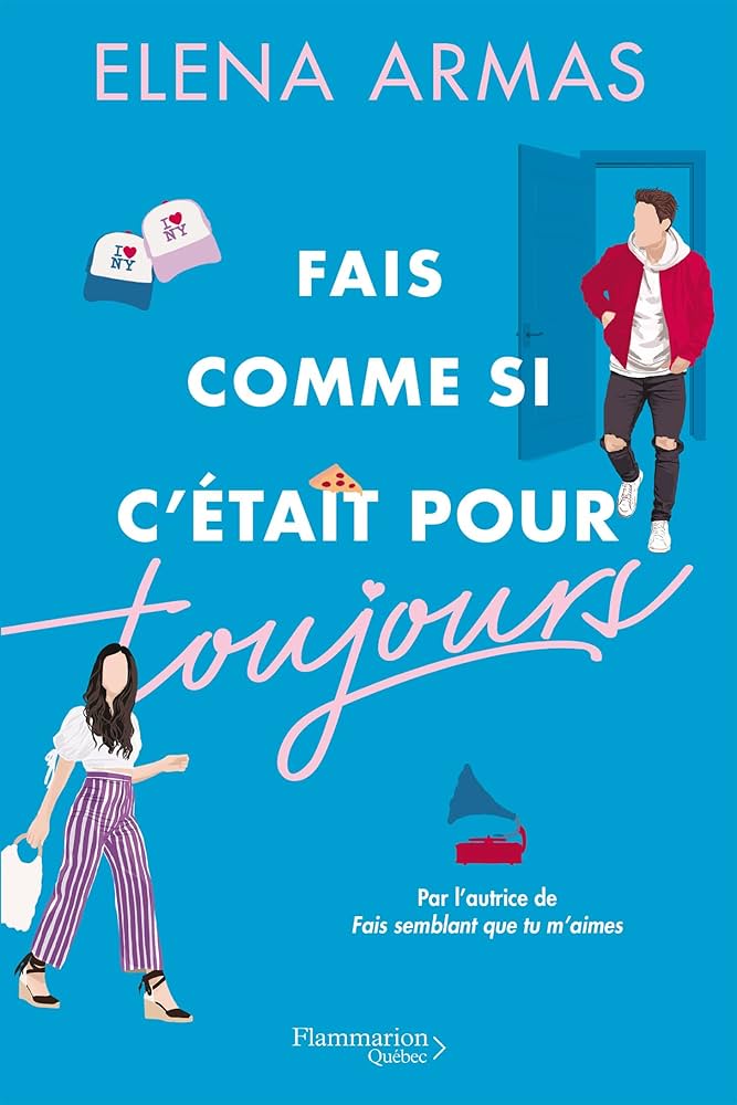 "Fais comme si c'était pour toujours" Book By Elena Armas [French Version]