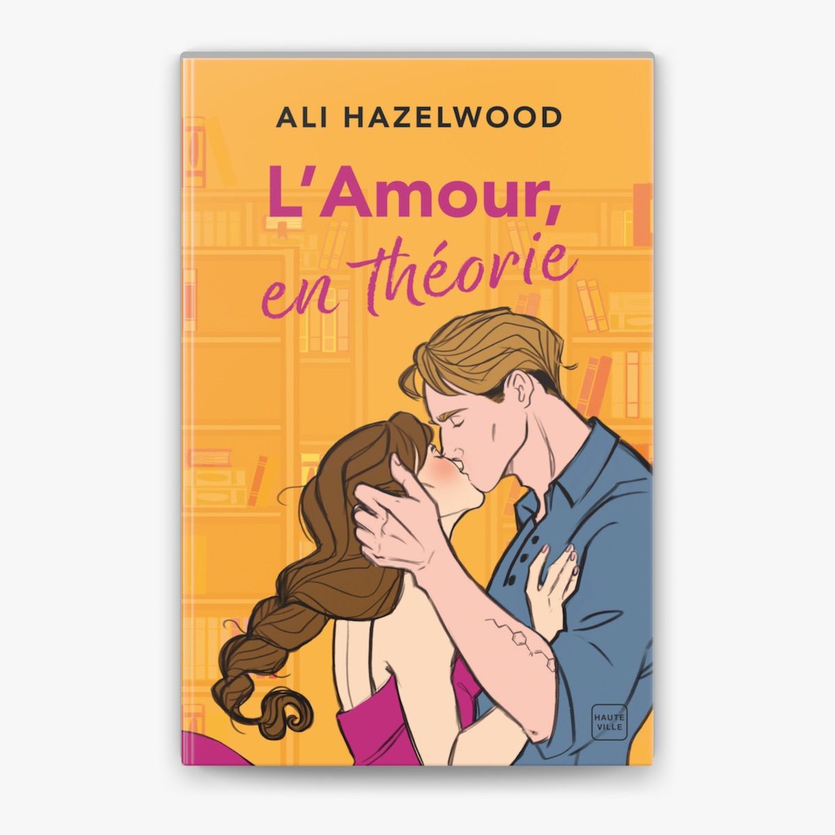 "L'Amour, en théorie" Book By Ali Hazelwood [French Version]