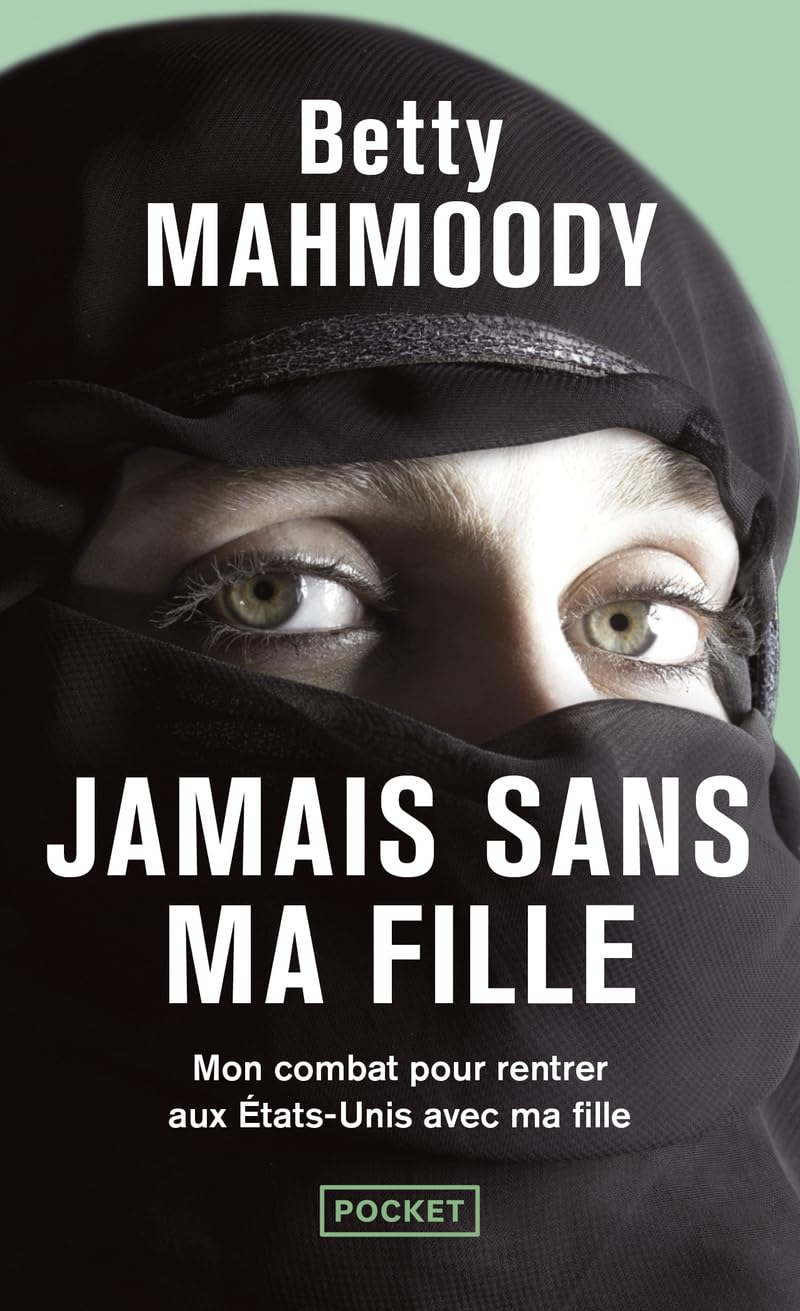 Jamais sans ma fille Book By Betty Mahmoody [French Version]