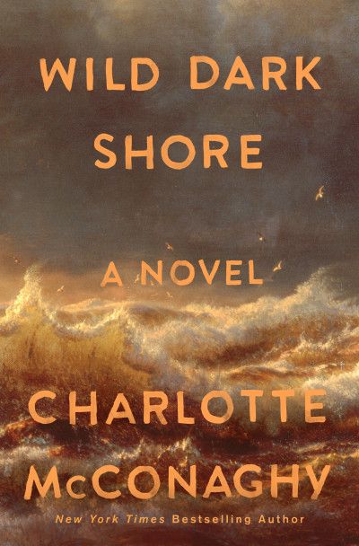 "Wild Dark Shore" Book By Charlotte McConaghy