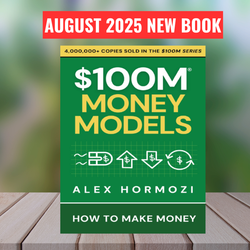 $100M Money Models - Brand New Book By Alex Hormozi - August 2025