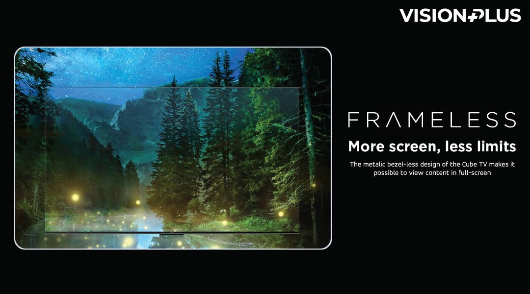 Vision Plus 43" Frameless Whale TV 43"VP8843SW  Frameless Televisions Screen size: 43" Operating system: Whale OS
Resolution: FHD Resolution 1080p Warranty: 2 Years Refresh Rate: 60Hz Connectivity: BT