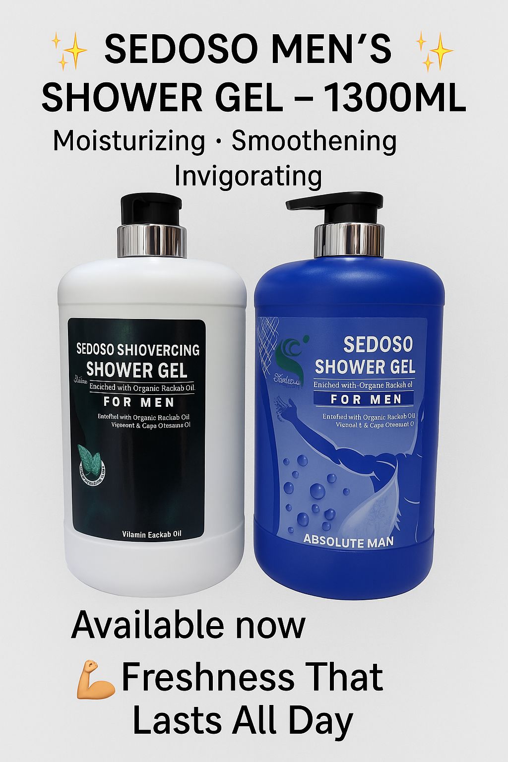 🧴 Sedoso Men’s Shower Gel – 1300ML 💦  
Moisturizing • Smoothening • Invigorating  
Enriched with Organic Baobab Oil, Vitamin E & Cape Chestnut 🌿  
Available now 
💪 Freshness That Lasts Al
