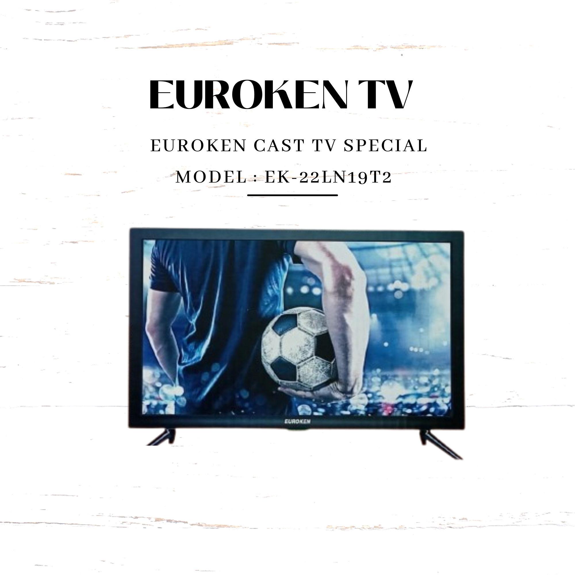 EUROKEN  EK-22LN19T2 TV  WITH LED & TRUE COLOR DIGITAL TV 19 INCHES