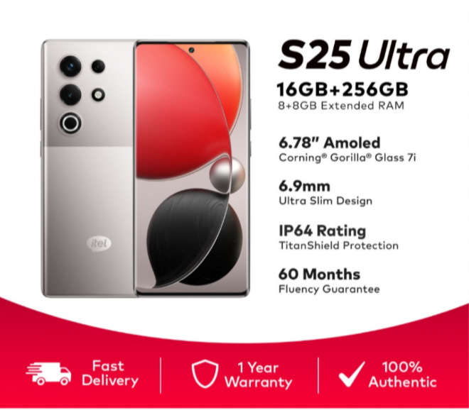 NEW ARRIVALS!! ITEL S25 Ultra 256GB + 16GB RAM 6.78 Super Bright AMOLED Curved Display  50MP Camera 5000mAh Battery Dual SIM, 
itel OS 14.5 Android Smart Phones