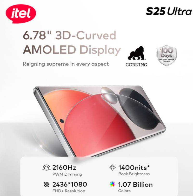 NEW ARRIVALS!! ITEL S25 Ultra 256GB + 16GB RAM 6.78 Super Bright AMOLED Curved Display 50MP Camera 5000mAh Battery Dual SIM, itel OS 14.5 Android Smart Phones