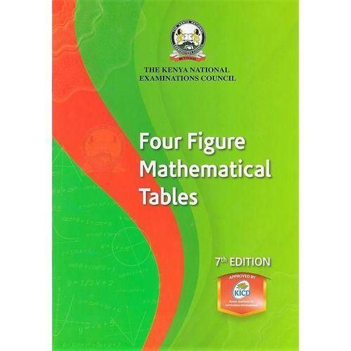 KICD AND KNEC APPROVED FOUR FIGURE MATHEMATICAL TABLE SEVENTH (7TH) EDITION