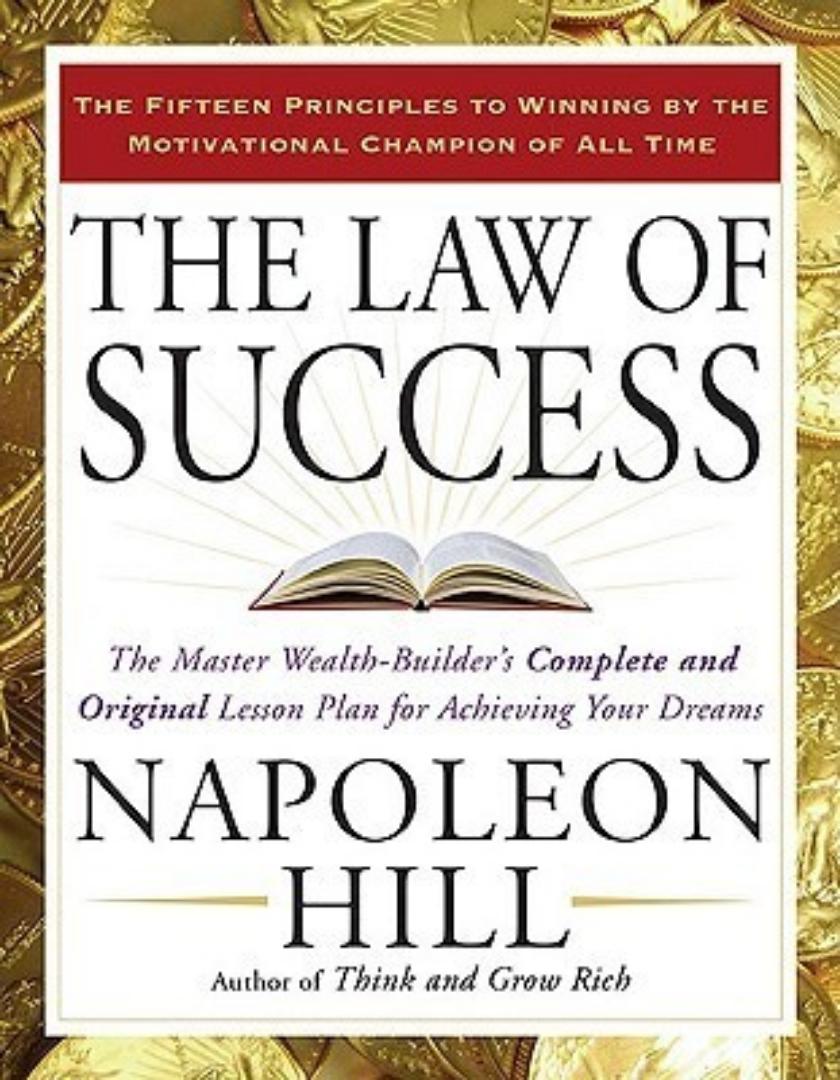 The Law of Success: The Master Wealth-Builder's Complete and Original Lesson Plan for Achieving Your Dreams
book by Napoleon Hill