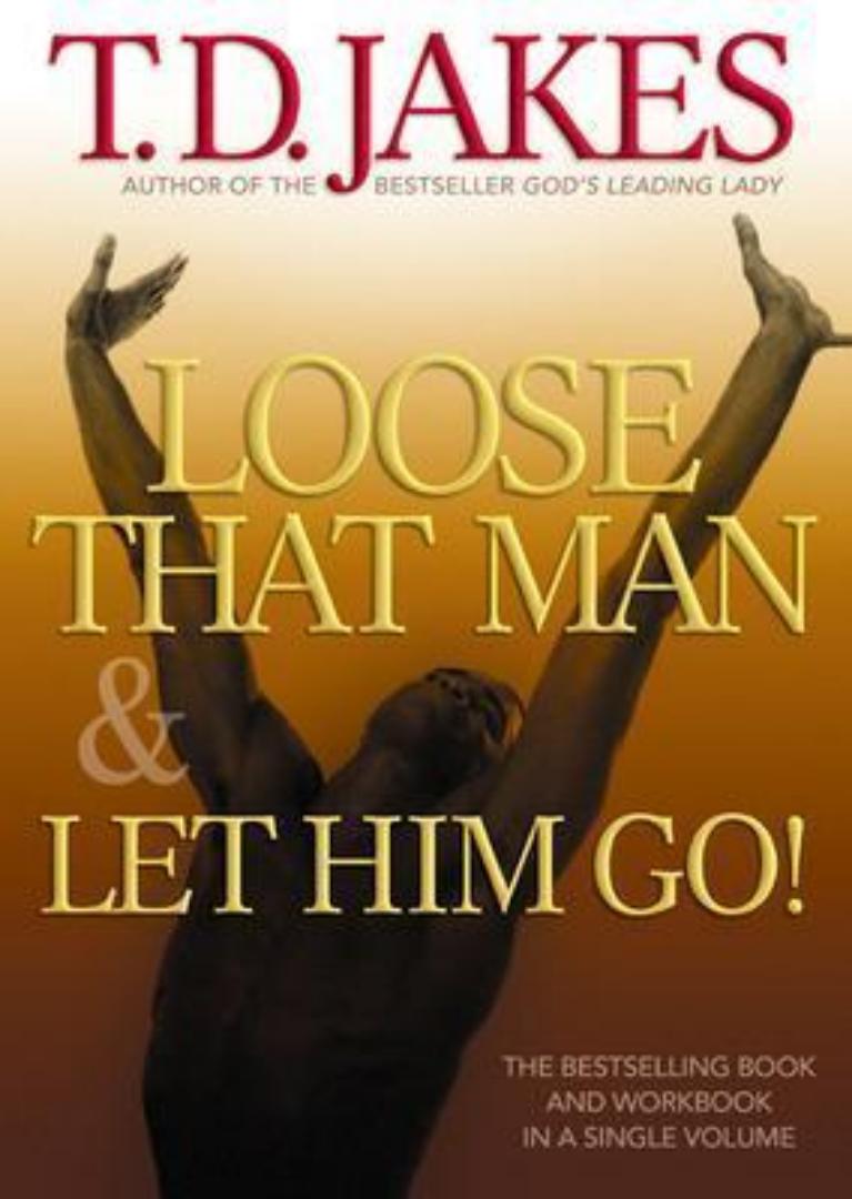 Loose That Man and Let Him Go! with Workbook
book by T.D. Jakes