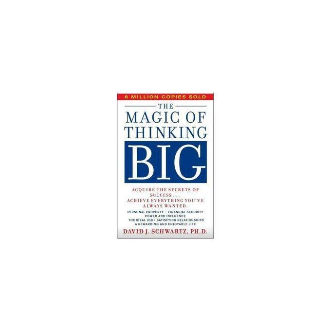 The Magic Of Thinking Big Book By David J. Schwartz