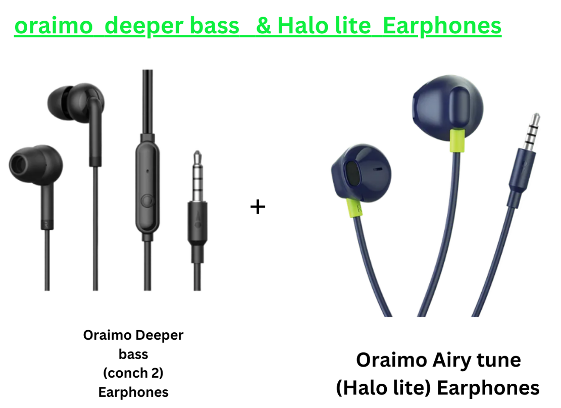 Oraimo Conch 2 In-Ear Wired Earphones  PLUS  oraimo Halo Lite 3.5MM Half In-ear Earphone