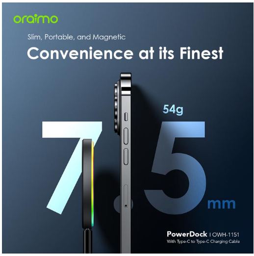oraimo PowerDock 15W Magnetic Wireless Charging Hub MagSafe OWH-1151, fast charging 15W
Mini, Portable, Slim Design Wireless Chargers Wireless Chargers 

5A 3V Cable