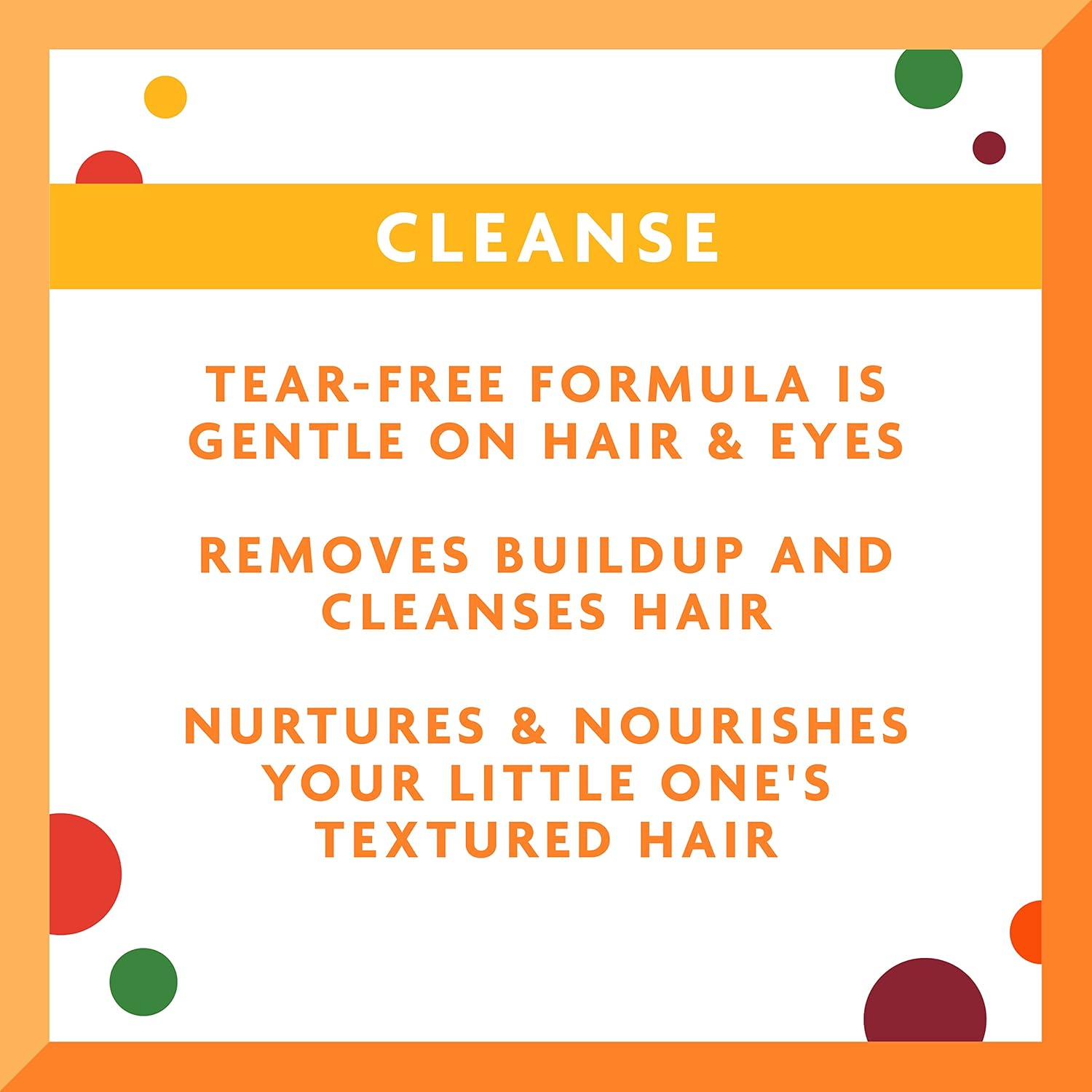 Cantu Care for Kids Tear-Free Nourishing Shampoo with Shea Butter CAREFUL CLEANSING FOR TEXTURED HAIR TEAR-FREE FORMULA Shea Butter, Coconut Oil & Honey 237ml