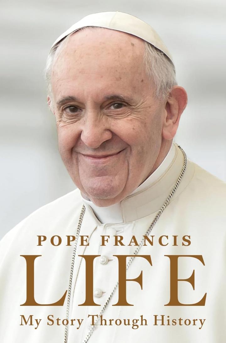 Life - My Story Through History - An Autobiographical account of the Pope's life and Legacy