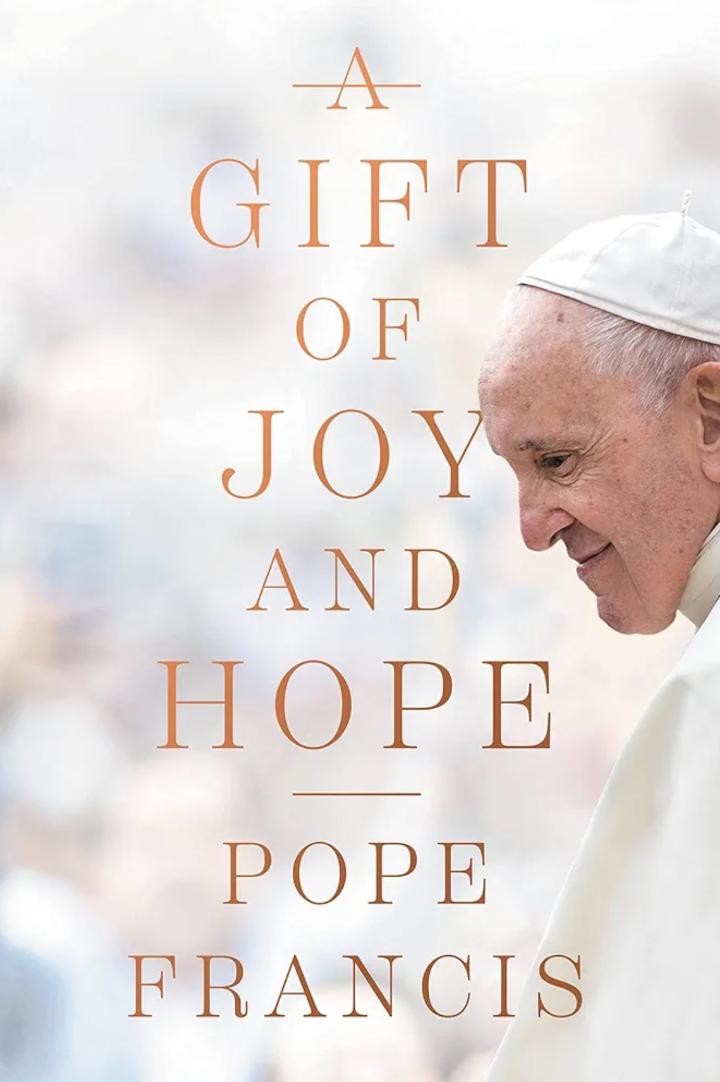 A gift of Joy and Hope - Pope Francis