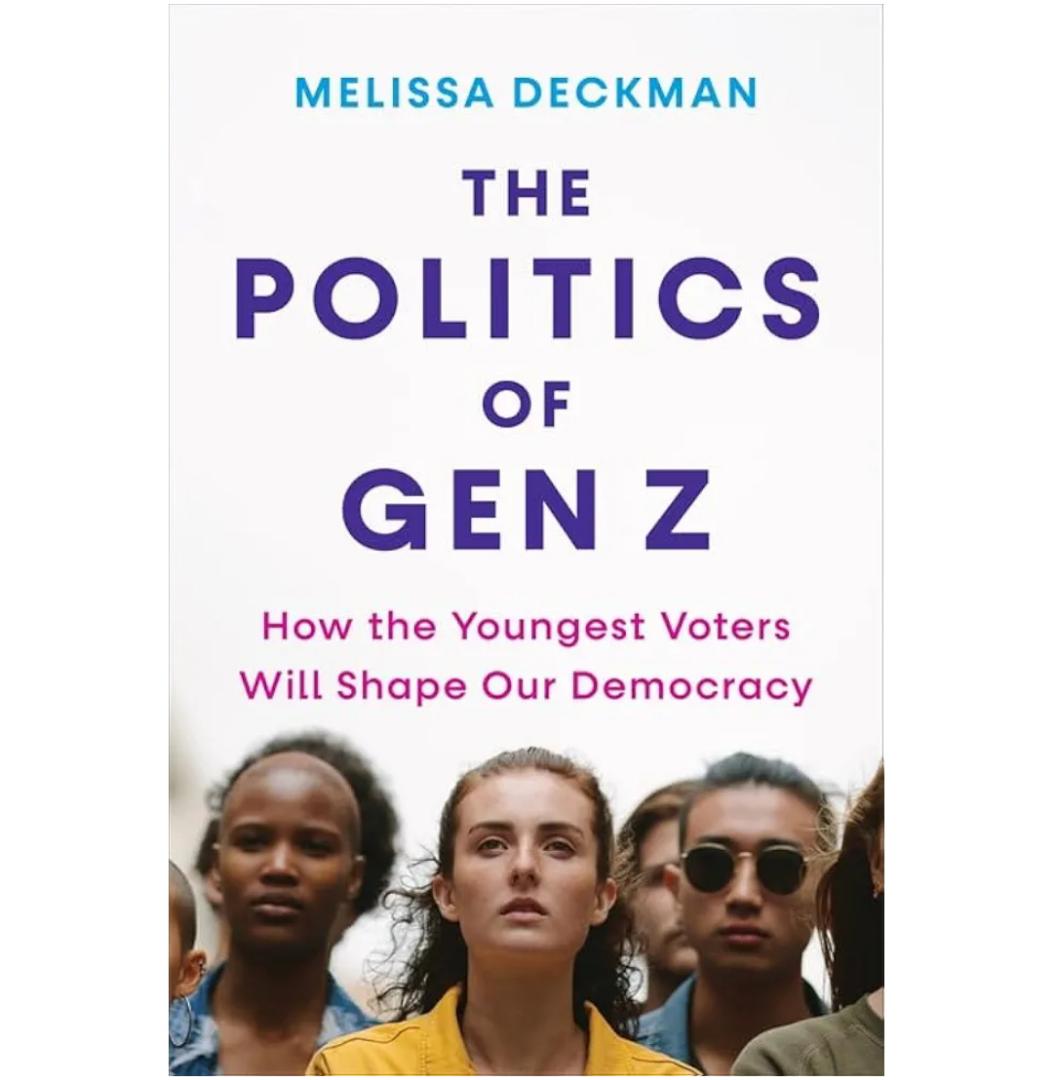 The Politics of Gen Z -  How the Youngest Voters Will Shape Our Democracy