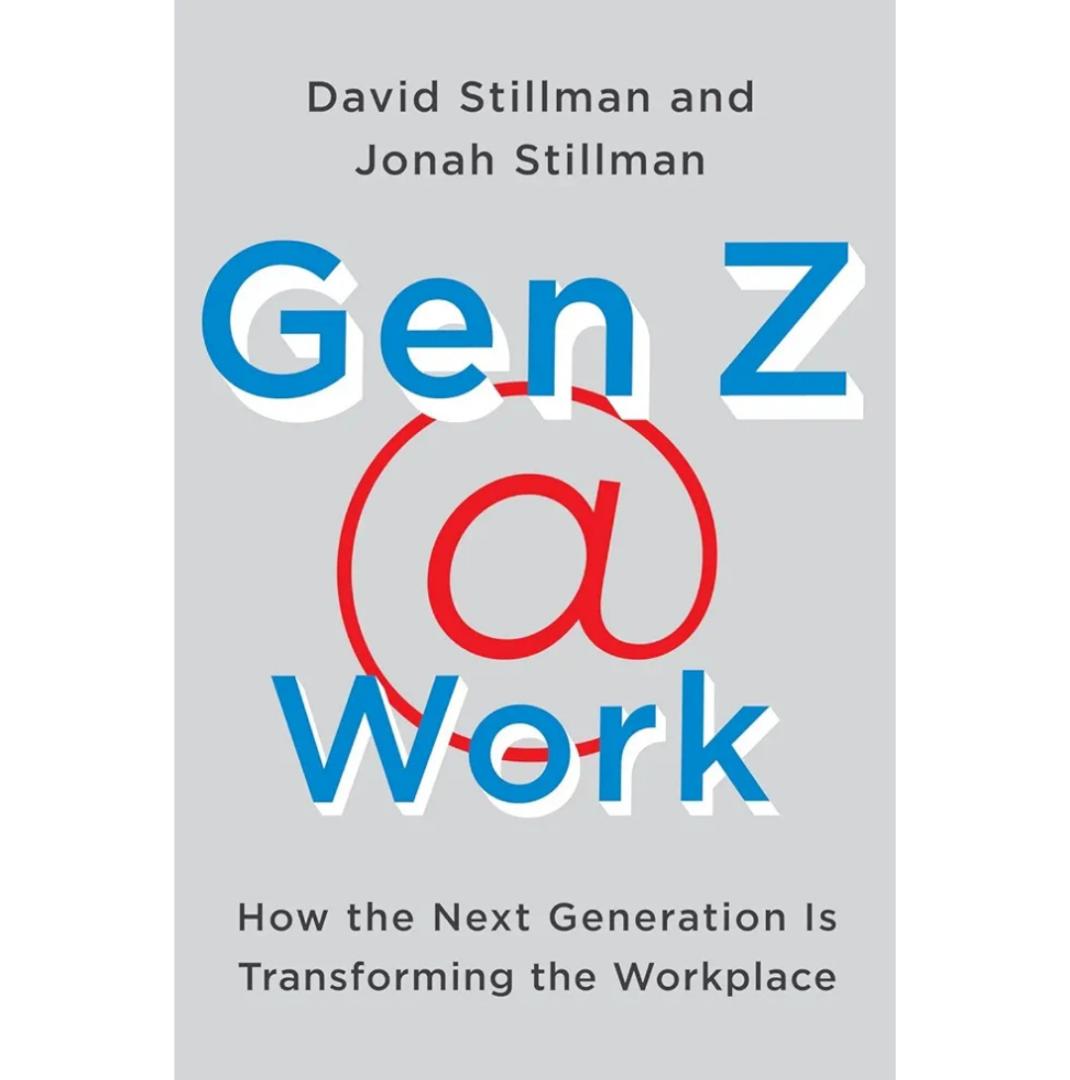 Gen Z @ Work: How the Next Generation Is Transforming the Workplace