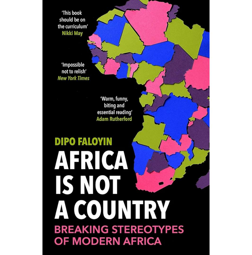 Africa is Not a Country - Breaking Stereotypes of Modern Africa