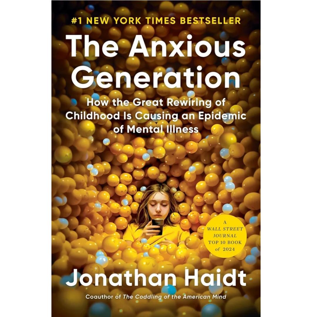 The Anxious Generation -  How the Great Rewiring of Childhood Is Causing an Epidemic of Mental Illness