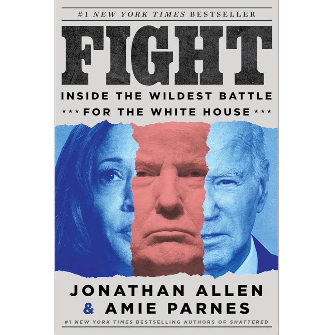 Fight -  Inside the Wildest Battle for the White House