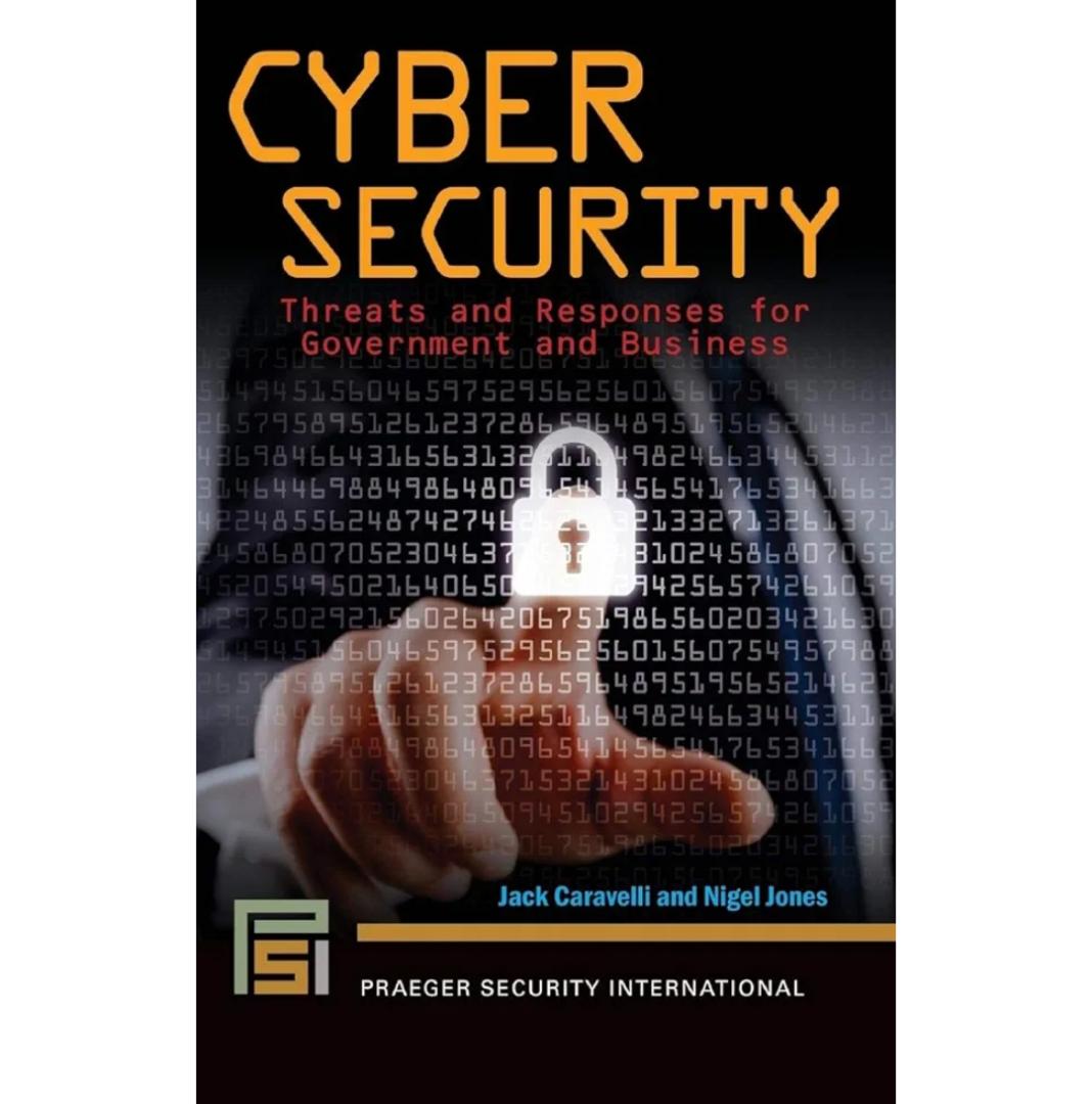 Cyber Security: Threats and Responses for Government and Business