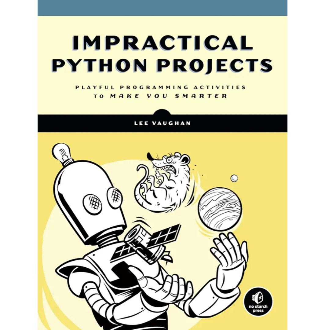 Impractical Python Projects