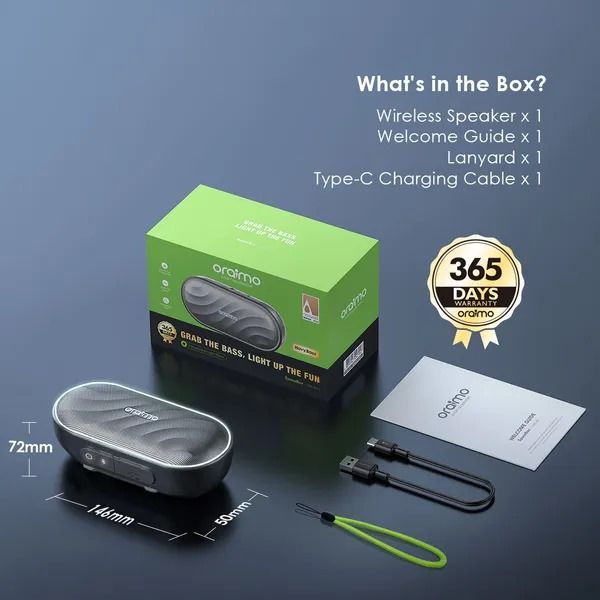 oraimo SpaceBox 8W FM Wireless Speaker  Powerful and Punchy Bass  PlaytimeBoost Mode Battery Capacity：1800mAh/3.7V Audio Output: 8W Charging Input: Type-C Play Mode: BT, TF card, FM radio