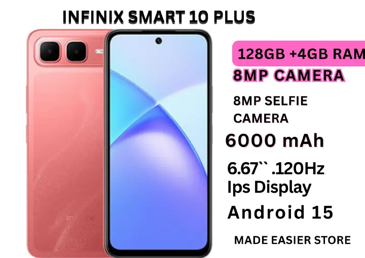 Infinix Smart 10 Plus 6.67" 120Hz IPS LCD Screen, 128GB Storage + 4GB RAM, 6000 mAh Battery, 8MP Rear & 8MP Front Camera, Android 15, Dual SIM, Side Fingerprint, Stereo Speakers, USB-C, FM Radio Smart