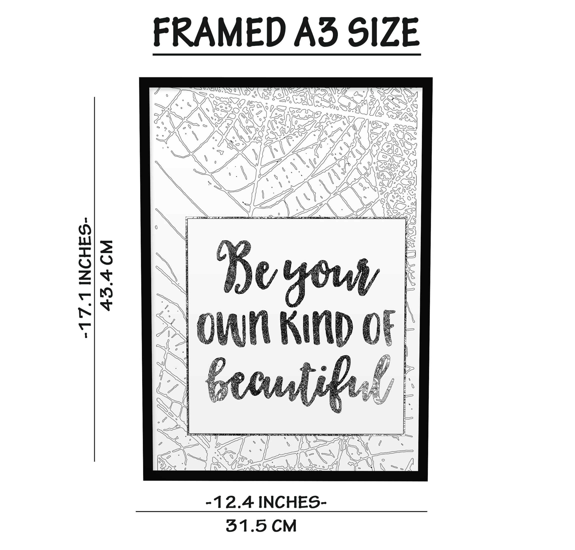 Be your own Kind of Beautiful, Ready to Hang Wall Poster, Framed Medium a4 Size Calligraphy Quote, Minimalist Art Large Size A3 Frame, Gifts for Her, Personalized Art Gift Wall Hanging for Office Art