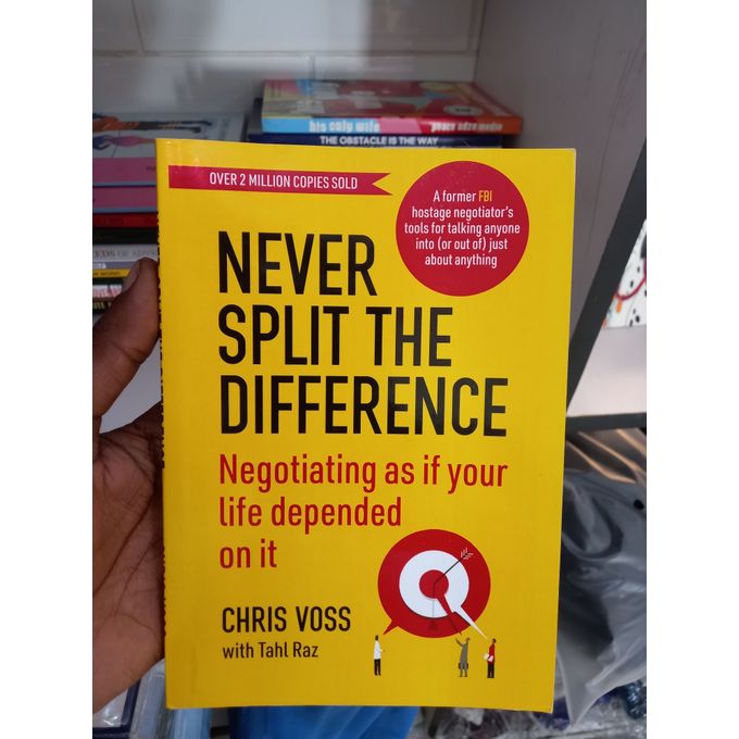 Never Split The Difference (Negotiating As If Your Life...)