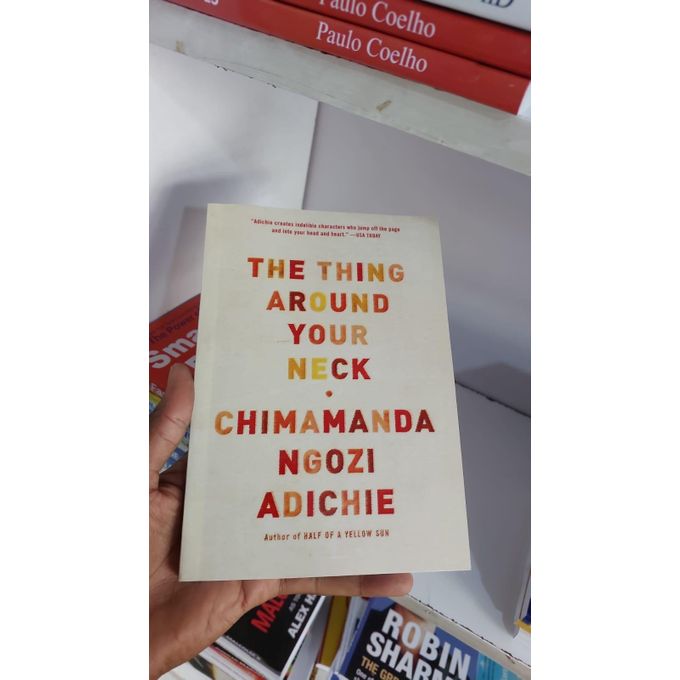 The Thing Around Your Neck Book By Chimamanda Ngozi Adichie