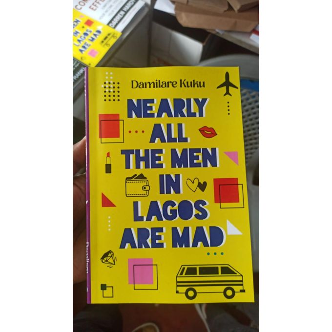 Nearly All The Men In Lagos Are Mad By Damilare Kuku