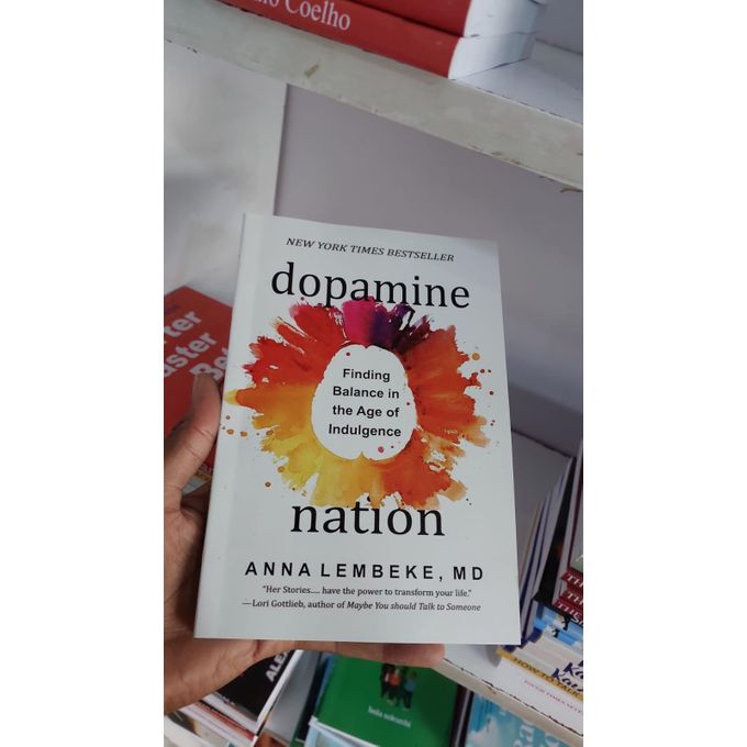 Dopamine Nation: Finding Balance In The Age Of Indulgence Book By Anna Lembke