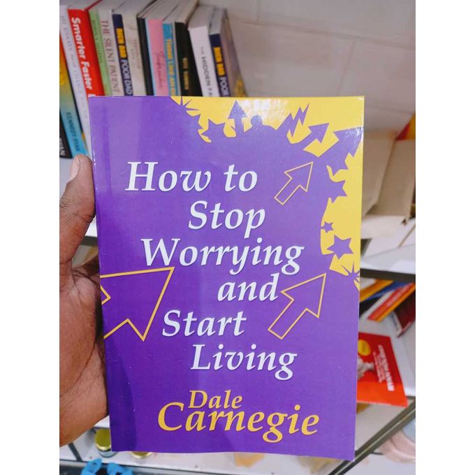 How To Stop Worrying And Start Living Book By Dale Carnegie.