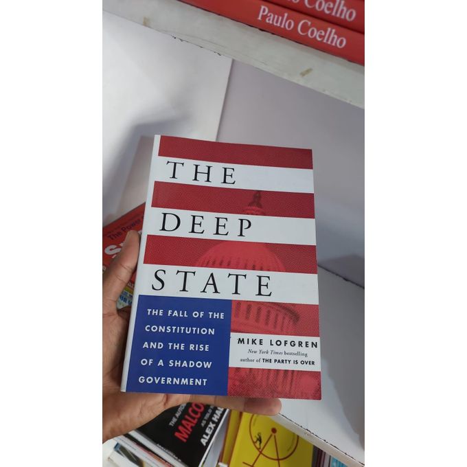 The Deep State: The Fall of the Constitution and the Rise of a Shadow Government Book by Mike Lofgren