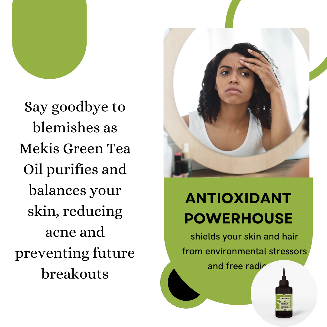 Green Tea Oil -  minimizes fine lines and wrinkles ,reducing acne and preventing future breakouts, stimulate hair growth