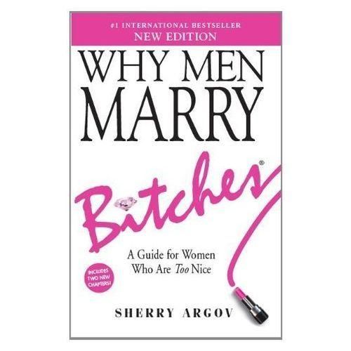 Why Men Marry Bitche's
